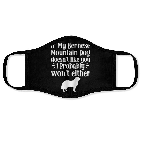 If My Bernese Mountain Dog Doesn't Like You Face Masks