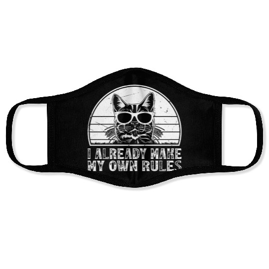 I already make my own rules - Cat Lover Funny Cat Face Masks