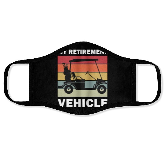 Funny My Retirement Vehicle Golf Cart - Funny Golf Face Masks