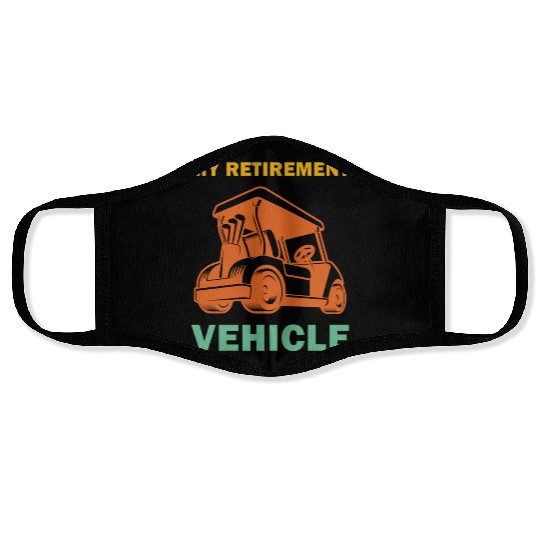 Funny My Retirement Vehicle Golf Cart - Funny Golf Face Masks