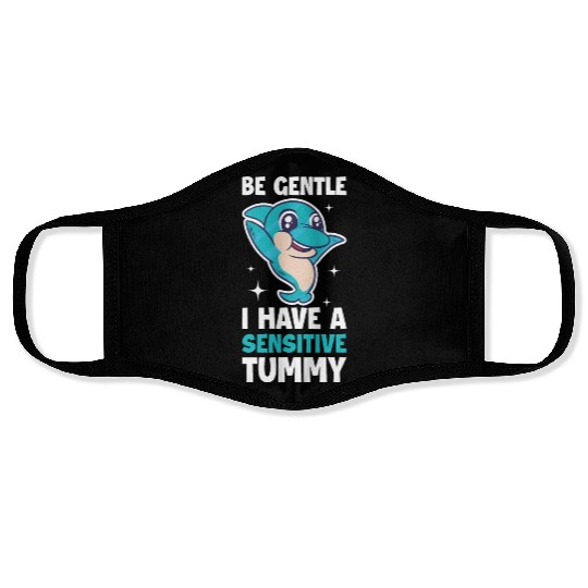 I Have A Sensitive Tummy Funny Dolphin Gift Face Masks