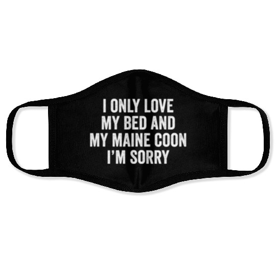 I Only Love My Bed And My Maine Cat Face Masks