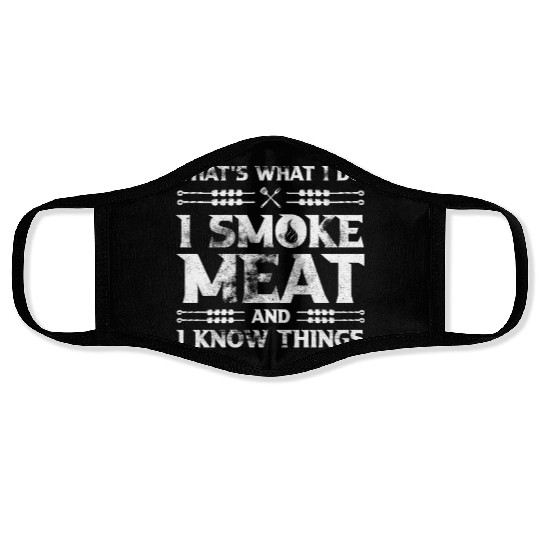 I Smoke Meat And I Know Things Funny BBQ Chef Dad Face Masks