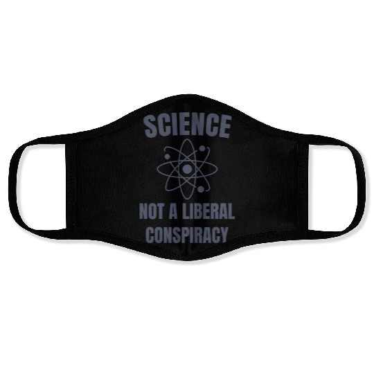 Science Not a Liberal Conspiracy Scientist Face Masks