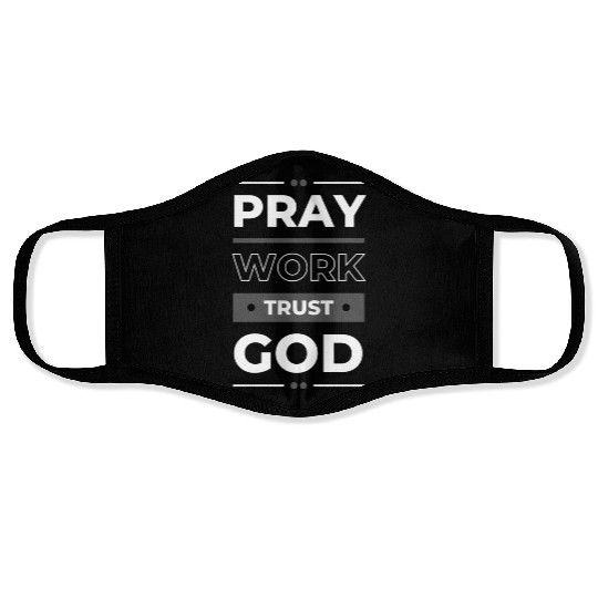 Pray Work Trust God Face Masks
