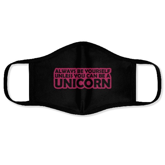 Quote be yourself unicorn Face Masks