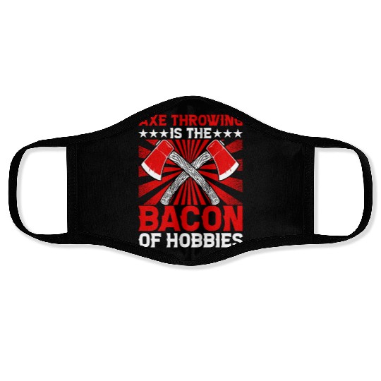 Axe Throwing is the Bacon of Hobbies Face Masks