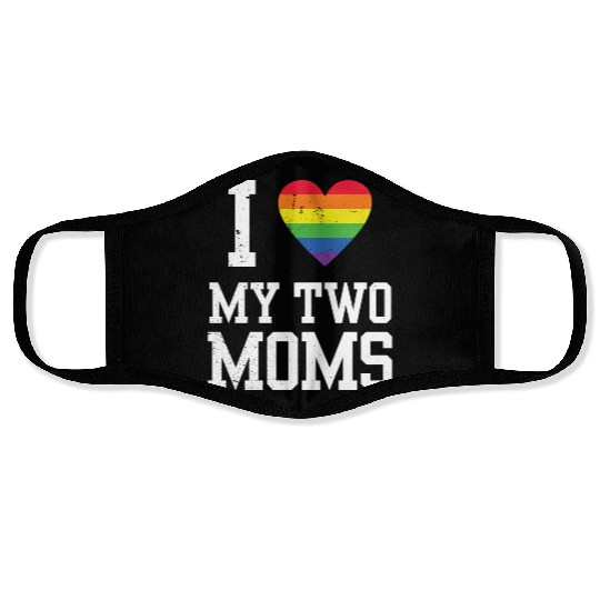 I Love My Two Moms Lesbian Mom LGBT Community Face Masks