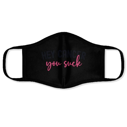 Hey Cancer You Suck Breast Cancer Awareness Face Masks