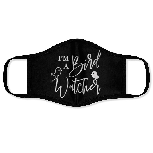 I m a bird watcher Face Masks
