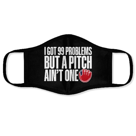 I Got 99 Problems But A Pitch Ain't One 3 Face Masks