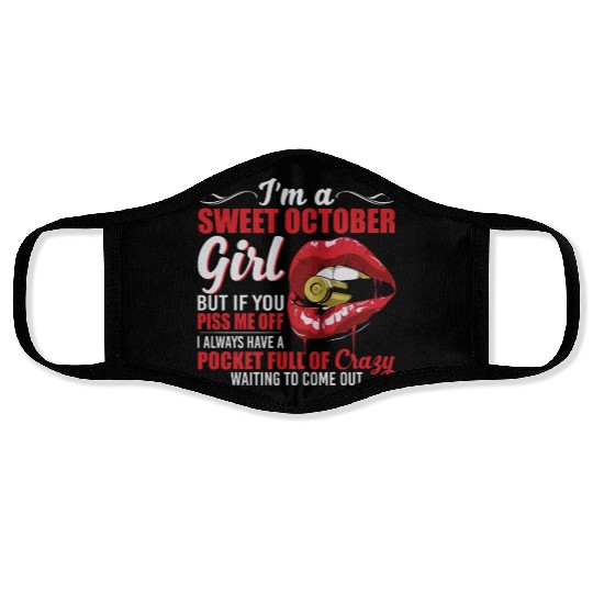 You Piss Me Off I Always Have A Pocket Full Crazy Face Masks