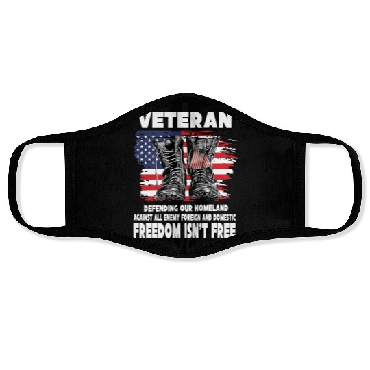 VETERAN PROTECTING AT HOME FREEDOM ISNT FREE Face Masks