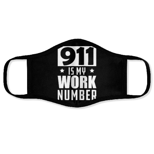 Dispatcher - 911 is my work number Face Masks