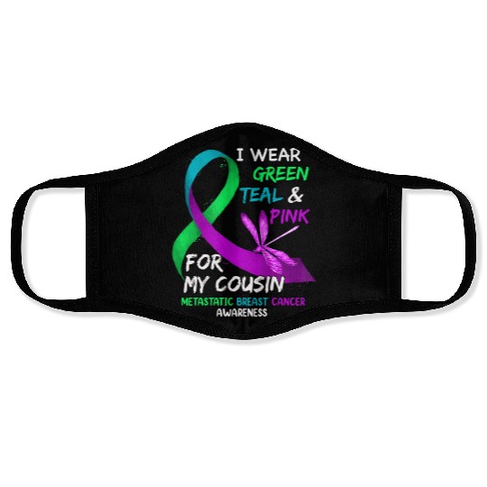 I Wear Green Teal Pink For My Cousin Metastatic Face Masks
