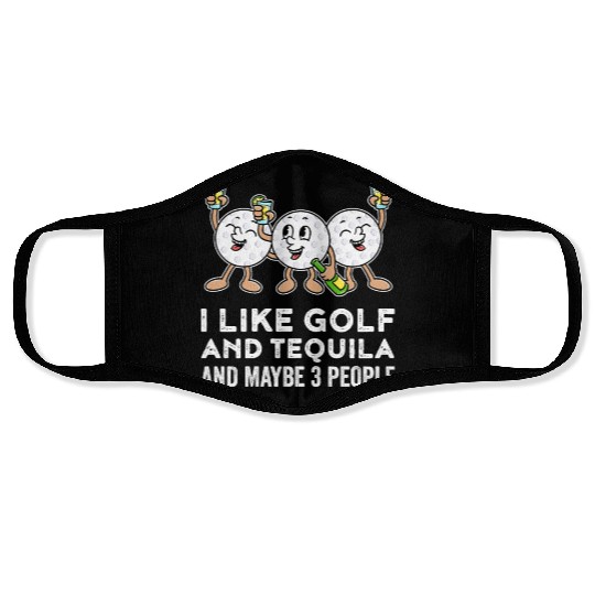 I Like Golf And Tequila Funny Golf Gift Face Masks