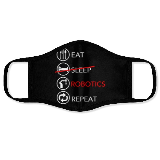 Eat Sleep Robotics Repeat Funny Robot Engineer Gif Face Masks