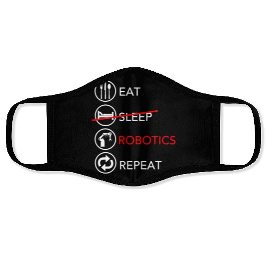 Eat Sleep Robotics Repeat Funny Robot Engineer Gif Face Masks