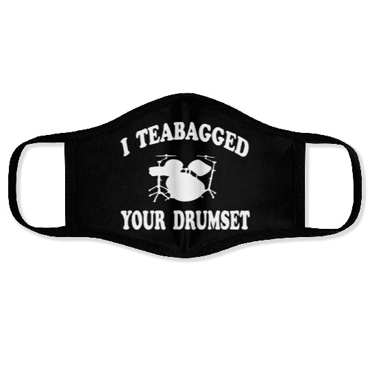 I Teabagged Your Drumset Step Brothers Face Masks
