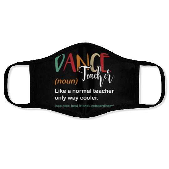 Funny Dance Teacher Definition Choreographer Face Masks