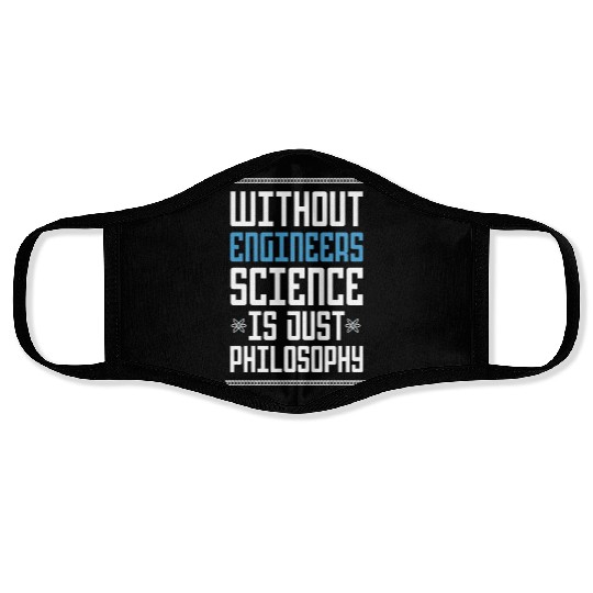 Science Is Just Philosophy Funny Engineering Joke Face Masks