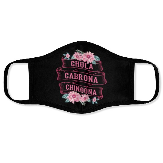 Chula Cabrona Chingona Bad Girl Latina Mexico Face Masks