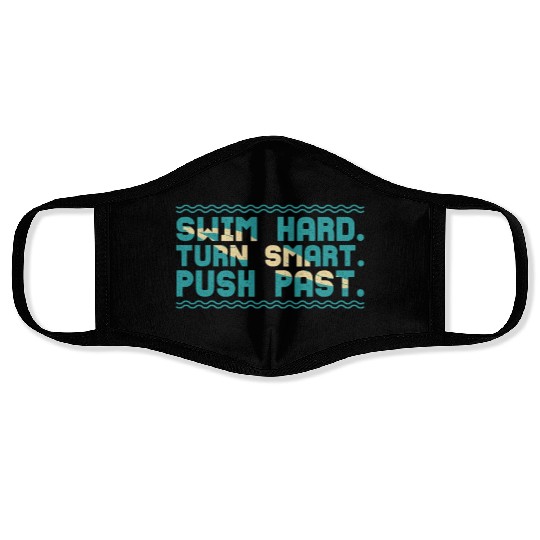 Swim Hard Turn Smart Push Past Swimming Swimmer Face Masks