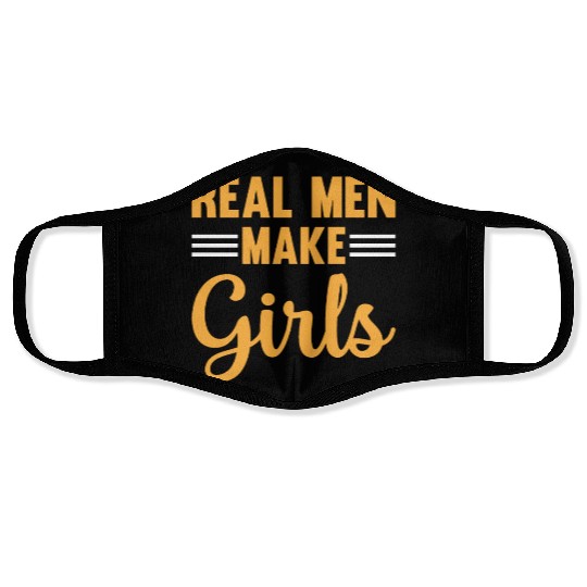 New Daddy To Be - Real Men Make Girls - Daddy Pate Face Masks