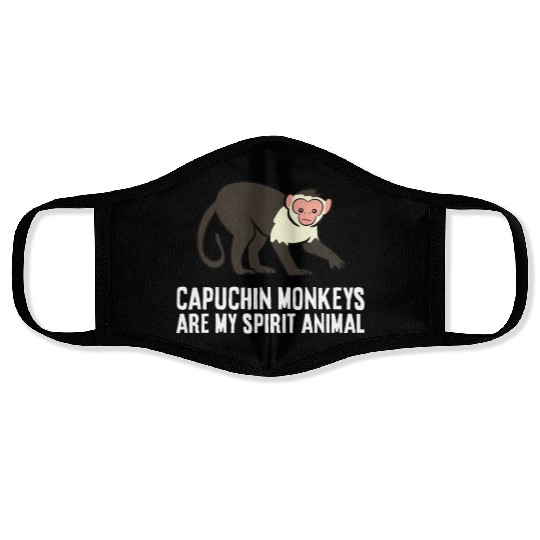 Capuchin Monkeys Are My Spirit Animal Face Masks