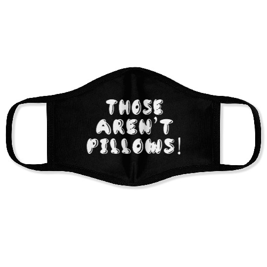 Planes Trains And Automobiles Those Aren t Pillows Face Masks