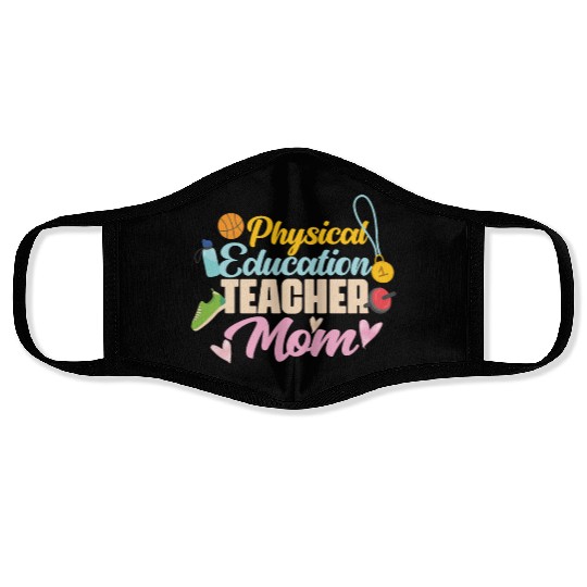 Physical Education Teacher Mom Phys Ed Face Masks