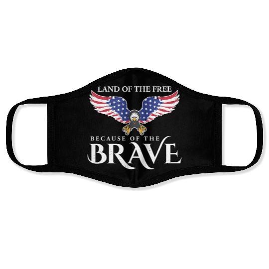 Land Of The Free Because Of The Brave Patriot USA Face Masks