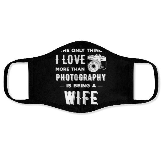 Funny Photography Lover Wife Passion Face Masks