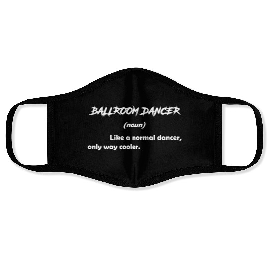 Funny Definition Dance Teacher Ballroom Dancer Face Masks