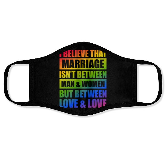 I Believe That Mariage Isn't Between Man Women Face Masks