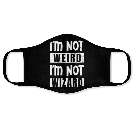 I'm not weird I'm not wizard Face Masks