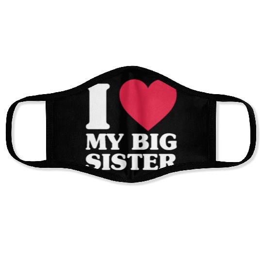 I Love My Big Sister Face Masks