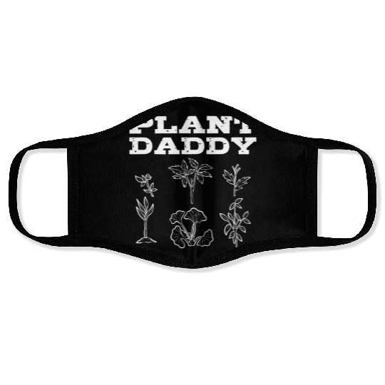 Plant Daddy Gardening Plants Gardener Face Masks