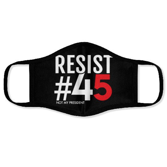 Resist 45 Not My President Face Masks