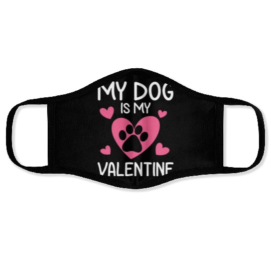 My Dog Is My Valentine Funny Gift Valentines Day Face Masks