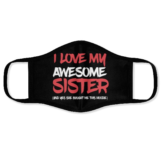 I Love My Awesome Sister And Yeah She Bought Me Th Face Masks