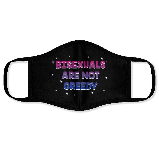 Bisexuals Are Not Greedy Bi Positivity Bi Pride Face Masks