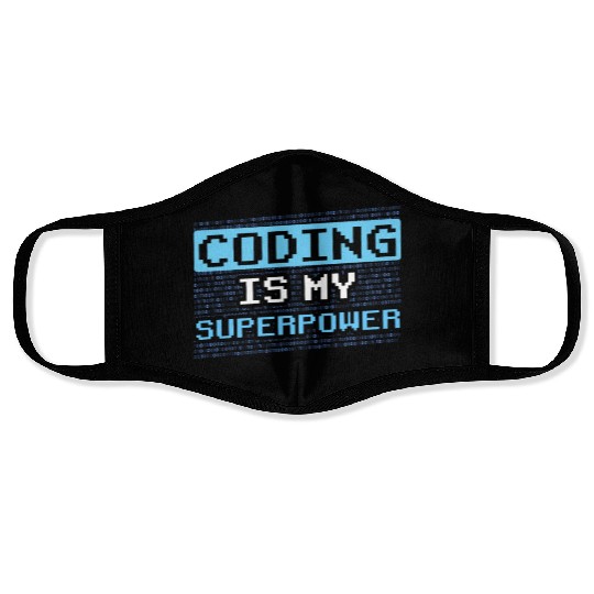 Coding Is My Superpower Programmer Code Coder Face Masks