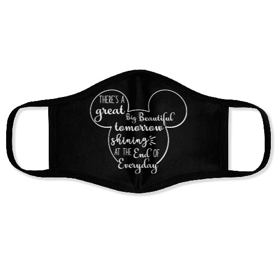 Theres A Great Big Beautiful Tomorrow Face Masks