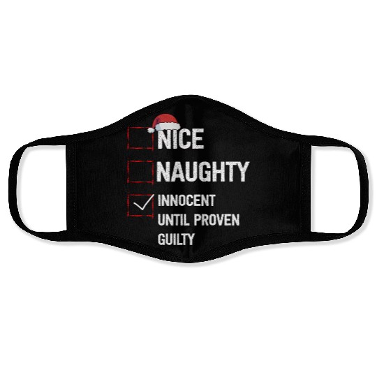 Nice Naughty Innocent Until Proven Guilty Face Masks