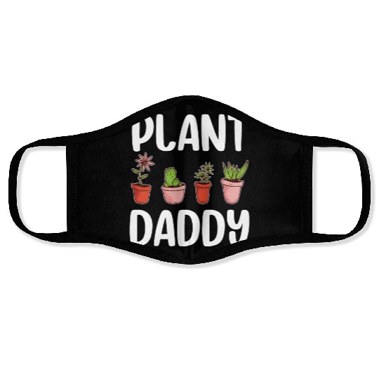Plant Daddy Gardening Gardener Dad Cool Fathers Face Masks
