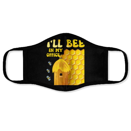 I'll Bee In My Office - Beekeeping-Beekeeper Face Masks