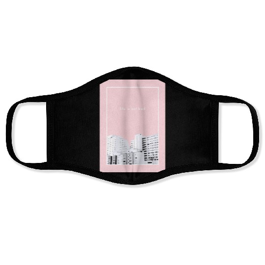 life is not bad - Photography Face Masks