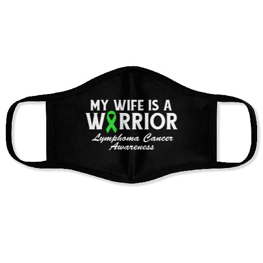 My Wife is a Warrior Green Ribbon Lymphoma Cancer Face Masks