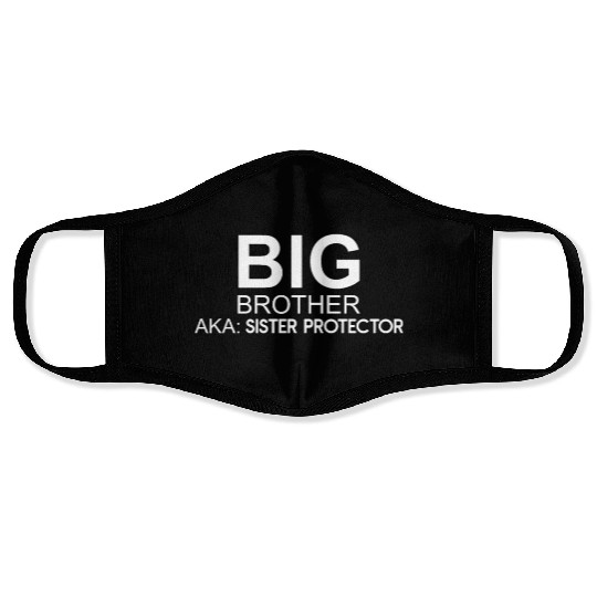 Big Brother. AKA: Sister Protector Face Masks
